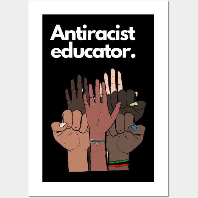 Antiracist Educator Wall Art by March 8 Made